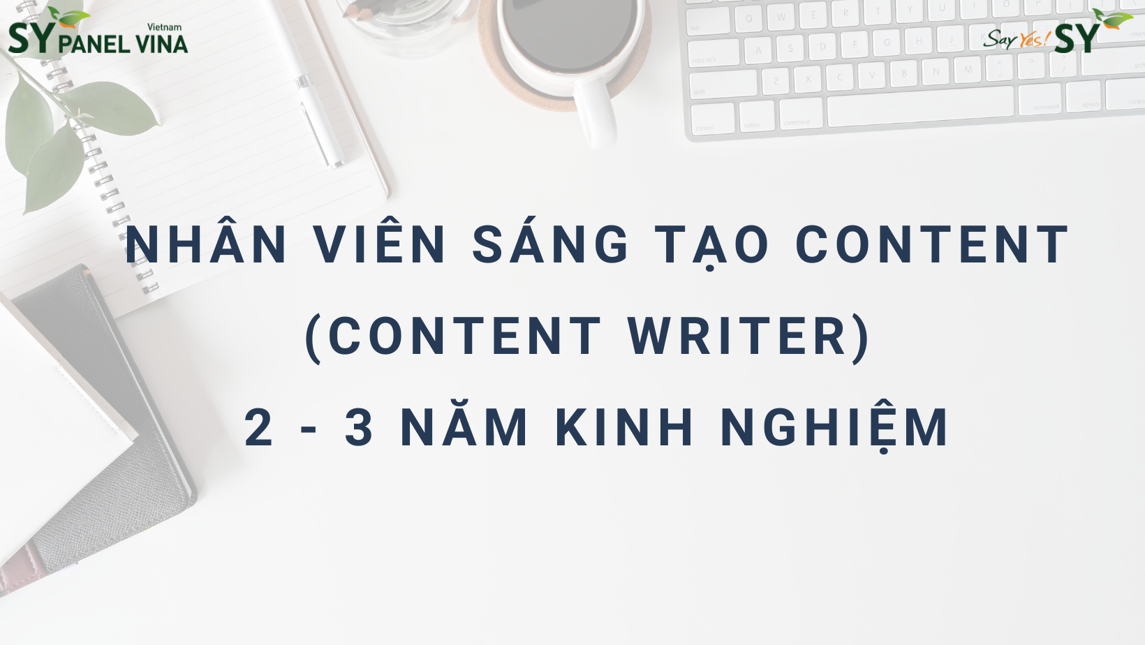 Nhân viên sáng tạo content (Content writer): 2 - 3 năm kinh nghiệm